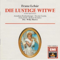 Die lustige Witwe (Großer Querschnitt) by Franz Lehár ;   Anneliese Rothenberger ,   Nicolai Gedda ,   Erika Köth ,   Róbert Ilosfalvy ,   Willy Mattes