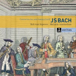 Concertos for solo harpsichord by Johann Sebastian Bach ;   Melante Amsterdam ,   Bob van Asperen