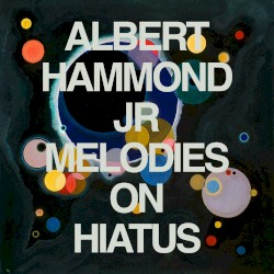 Melodies on Hiatus by Albert Hammond, Jr.
