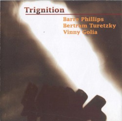 Trignition by Barre Phillips ,   Bertram Turetzky ,   Vinny Golia