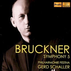 Bruckner: Symphony no. 5 by Anton Bruckner ;   Philharmonie Festiva  &   Gerd Schaller
