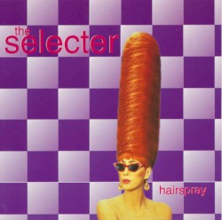 Hairspray by The Selecter