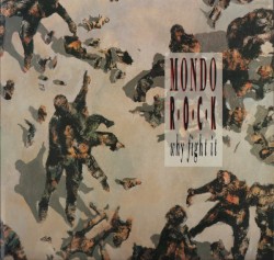 Why Fight It by Mondo Rock