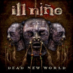 Dead New World by Ill Niño