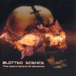 The Machinations of Dementia by Blotted Science