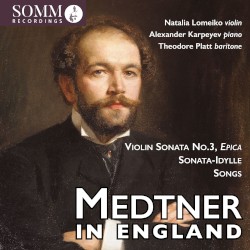 Medtner in England by Medtner ;   Natalia Lomeiko ,   Alexander Karpeyev ,   Theodore Platt