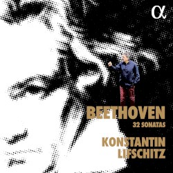 32 Sonatas by Beethoven ;   Konstantin Lifschitz