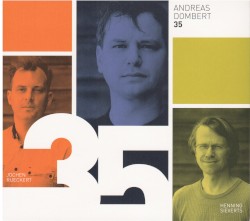 35 by Andreas Dombert ,   Jochen Rueckert ,   Henning Sieverts