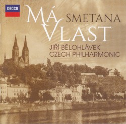 Má vlast by Smetana ;   Jiří Bělohlávek ,   Czech Philharmonic