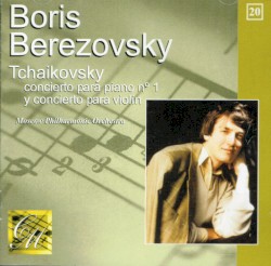 Piano Concerto no. 1 / Violin Concerto by Tchaikovsky ;   Boris Berezovsky ,   Akiko Suwanai ,   Moscow Philharmonic Orchestra ,   Dmitri Kitaenko