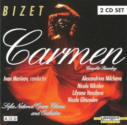 Carmen: Complete Recording by Bizet ;   Sofia National Opera Orchestra ,   Sofia National Opera Chorus ,   Ivan Marinov ,   Alexandrina Milcheva ,   Nicola Nikolov ,   Liliana Vassileva ,   Nicola Ghiuselev