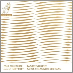 Four Four Three by Terry Riley ;   Ragazze Quartet ,   Kapok ,   Slagwerk Den Haag