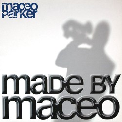 Made by Maceo by Maceo Parker
