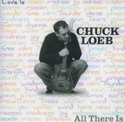 All There Is by Chuck Loeb