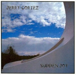 Sudden Joy by Jerry Cortez