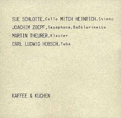Kaffee & Kuchen by Sue Schlotte ,   Mitch Heinrich ,   Joachim Zoepf ,   Martin Theurer ,   Carl Ludwig Hübsch