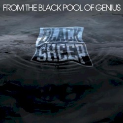 From the Black Pool of Genius by Black Sheep