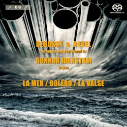 Debussy: La Mer / Ravel: Boléro / La Valse by Debussy ,   Ravel ;   Gunnar Idenstam