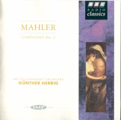 Symphony no. 5 by Mahler ;   BBC Philharmonic Orchestra ,   Günther Herbig