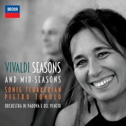 Seasons and Mid-Seasons by Antonio Vivaldi ,   Pietro Tonolo ;   Sonig Tchakerian ,   Pietro Tonolo ,   Orchestra di Padova e del Veneto