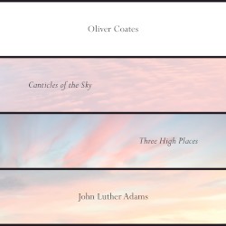 Canticles of the Sky / Three High Places by John Luther Adams ;   Oliver Coates