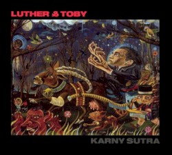 Karny Sutra by Luther  &   Toby