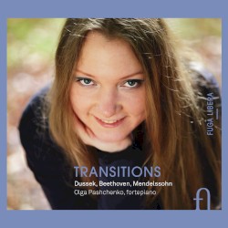 Transitions by Dussek ,   Beethoven ,   Mendelssohn ;   Olga Pashchenko