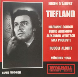 Tiefland by Eugen d’Albert ;   Marianne Schech ,   Bernd Aldenhoff ,   Alexander Welitsch ,   Max Proebstl ,   Rudolf Albert