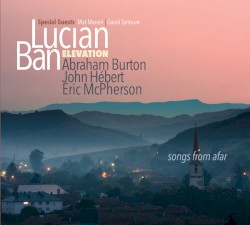 Songs From Afar by Lucian Ban  /   Elevation