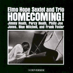 Homecoming! by Elmo Hope Sextet  &   Elmo Hope Trio
