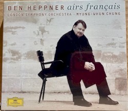 Airs Français by Ben Heppner ,   The London Symphony Orchestra ,   Myung-Whun Chung