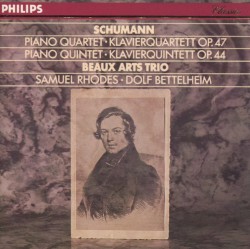 Piano Quartet op. 47 / Piano Quintet op. 44 by Schumann ;   Beaux Arts Trio ,   Samuel Rhodes ,   Dolf Bettelheim