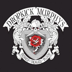 Signed and Sealed in Blood by Dropkick Murphys