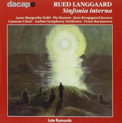 Sinfonia Interna by Rued Langgaard ;   Anne Margrethe Dahl ,   Pia Hansen ,   Jens Krogsgaard Jensen ,   Canzone Choir ,   Aarhus Symphony Orchestra ,   Frans Rasmussen