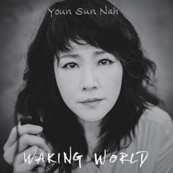 Waking World by Youn Sun Nah