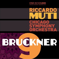 Bruckner 9 by Anton Bruckner ;   Riccardo Muti ,   Chicago Symphony Orchestra