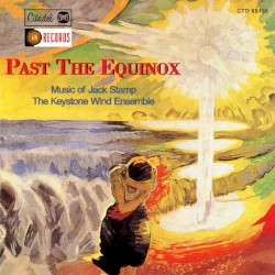 Past the Equinox by The Keystone Wind Ensemble ,   Jack Stamp