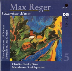 Chamber Music Vol. 5 by Max Reger ;   Mannheimer Streichquartett ,   Claudius Tanski