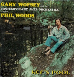 Kef's Pool by Gary Wofsey  and   Contemporary Jazz Orchestra  Featuring   Phil Woods