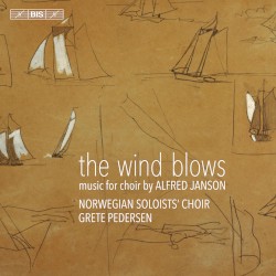 the wind blows by Alfred Janson ;   Norwegian Soloists' Choir ,   Grete Pedersen