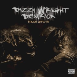 Blaze With Us by Dizzy Wright  &   Demrick