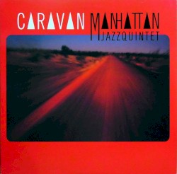 Caravan by Manhattan Jazz Quintet