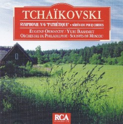 Symphonie N°6 "PATHÉTIQUE" / Sérénade pour cordes by Tchaïkovski ;   Eugene Ormandy ,   Yuri Bashmet ,   Orchestre de Philadelphie ,   Solistes de Moscou
