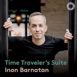 Time Traveler's Suite by Inon Barnatan
