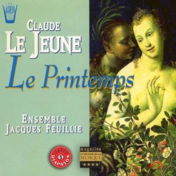 Le Printemps (Ensemble Jacques Feuille) by Claude Le Jeune