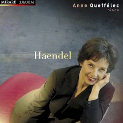 Haendel by Georg Friedrich Haendel ;   Anne Queffélec
