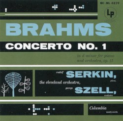 Piano Concerto No. 1 in D, op. 15 by Brahms ;   Rudolf Serkin ,   Cleveland Orchestra ,   George Szell