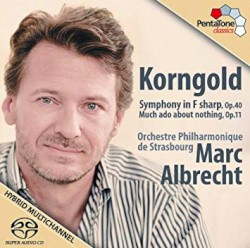 Symphony in F-sharp, op. 40 / Much Ado About Nothing, op. 11 by Korngold ;   Orchestre philharmonique de Strasbourg ,   Marc Albrecht