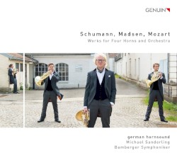 Works for Four Horns and Orchestra by Schumann ,   Madsen ,   Mozart ;   german hornsound ,   Michael Sanderling ,   Bamberger Symphoniker