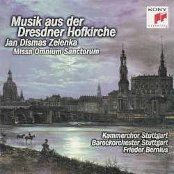 Musik aus der Dresdner Hofkirche - Missa Omnium Sanctorum by Jan Dismas Zelenka ;   Kammerchor Stuttgart ,   Barockorchester Stuttgart ,   Frieder Bernius